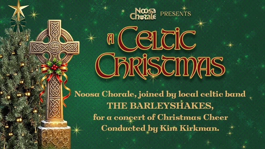 A Celtic Christmas - Noosa Chorale